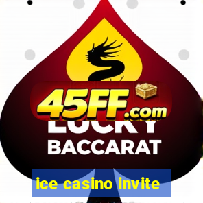 ice casino invite